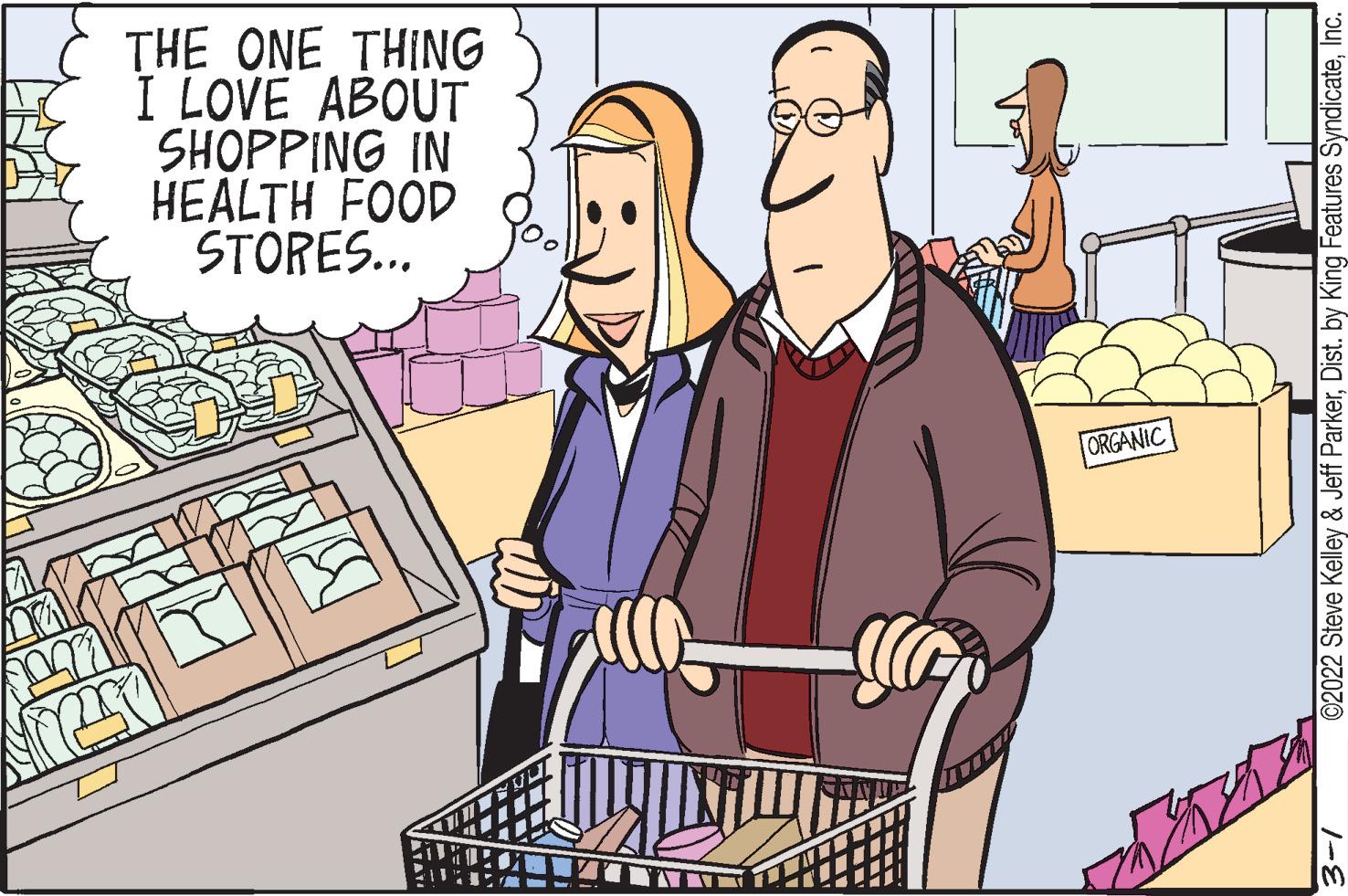 Conversation OCR: THE ONE THING I LOVE ABOUT SHOPPING IN HEALTH FOOD STORES.. ORGANIC ©2022 Steve Kelley & Jeff ParkerInc. THE ONE THING I LOVE ABOUT SHOPPING IN HEALTH FOOD STORES.. ORGANIC ©2022 Steve Kelley & Jeff ParkerDist. by King Features Syndicate