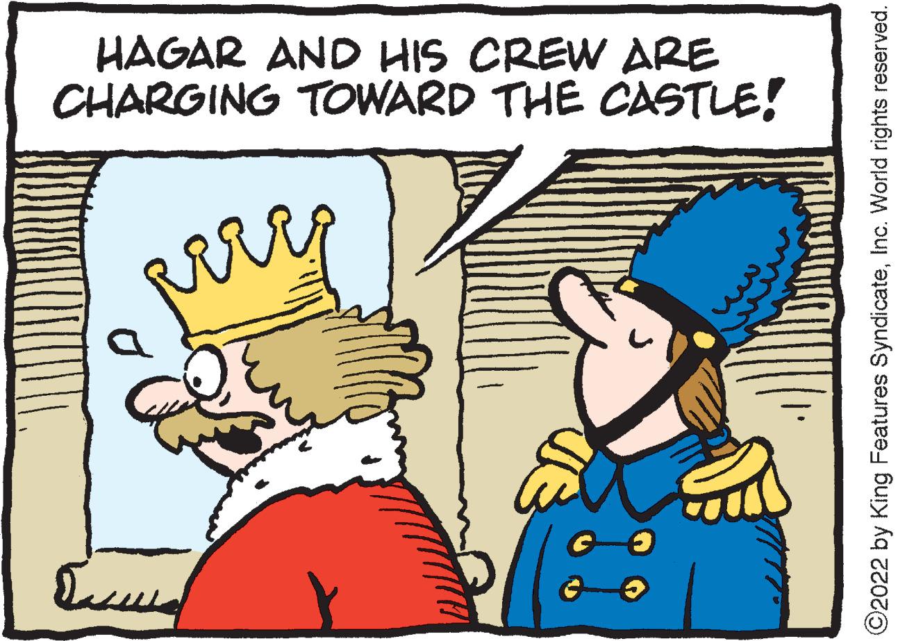 Interaction OCR: HAGAR AND HIS CREW ARE CHARGING TOWARD THE CASTLE! ©2022 by King Features SyndicateInc. World rights reserved. HAGAR AND HIS CREW ARE CHARGING TOWARD THE CASTLE! ©2022 by King Features SyndicateInc. World rights reserved.