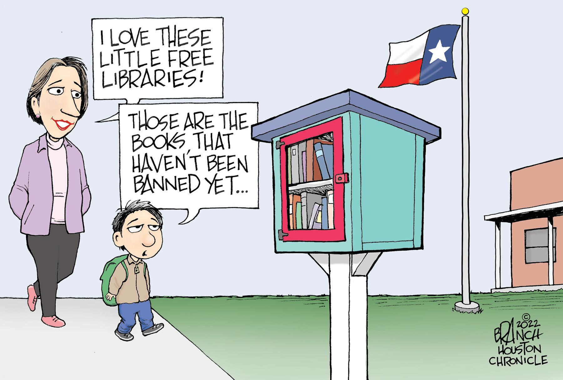 Drawing OCR: I LOVE THESE LITTLE FREE LIBRARIES! THOSE ARE THEBOOKS THAT HAVENT BEEN BANNED YET. 2022 HOUSTON CHRONICLE I LOVE THESE LITTLE FREE LIBRARIES! THOSE ARE THEBOOKS THAT HAVENT BEEN BANNED YET. 2022 HOUSTON CHRONICLE