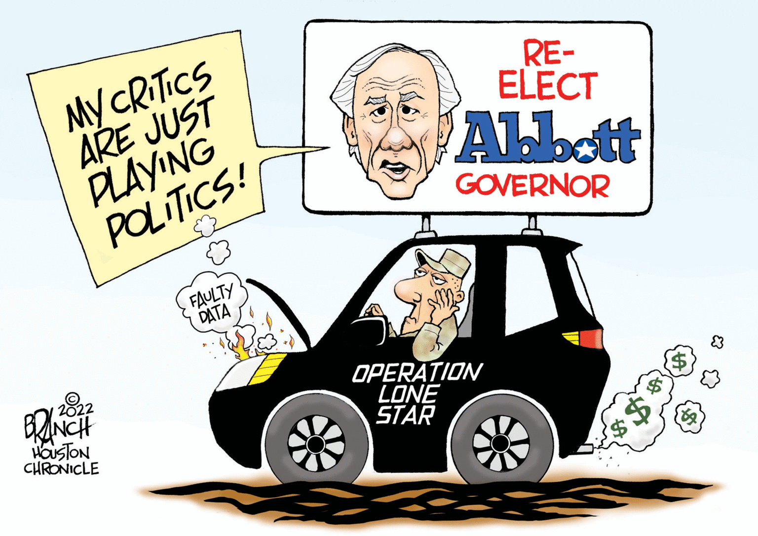 Cartoon OCR: My CRITICS ARE JUST PLAYING POLITICS! RE- ELECT Abbott GOVERNOR FAULTY DATA OPERATION LONE STAR 2022 HOUSTON CHRONICLE My CRITICS ARE JUST PLAYING POLITICS! RE- ELECT Abbott GOVERNOR FAULTY DATA OPERATION LONE STAR 2022 HOUSTON CHRONICLE