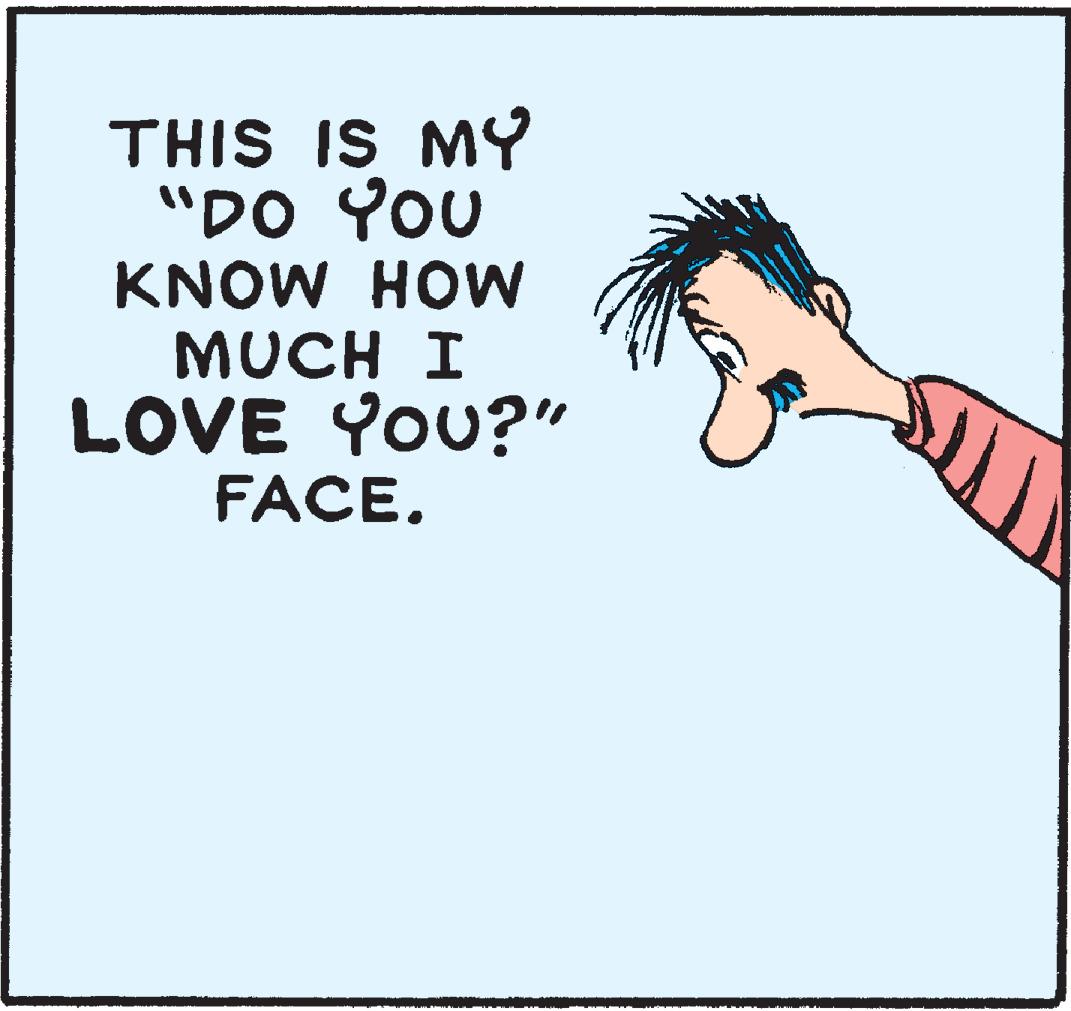Pleased OCR: THIS IS MY "DO YOU KNOW HOW MUCH I LOVE YOU?" FACE. THIS IS MY "DO YOU KNOW HOW MUCH I LOVE YOU?" FACE.