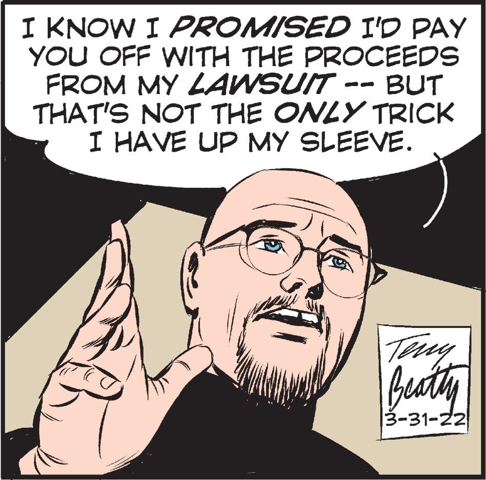 Mammal OCR: I KNOW I PROMISED I'D PAY YOU OFF WITH THE PROCEEDS FROM MY LAWSUIT THAT'S NOT THE ONLY TRICK I HAVE UP MY SLEEVE. BUT Tny Beaty 3-31-22 I KNOW I PROMISED I'D PAY YOU OFF WITH THE PROCEEDS FROM MY LAWSUIT THAT'S NOT THE ONLY TRICK I HAVE UP MY SLEEVE. BUT Tny Beaty 3-31-22