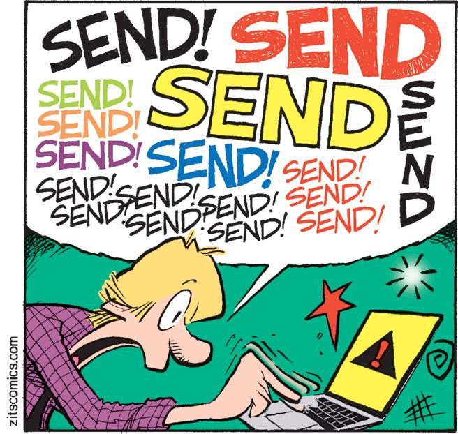 Humour OCR: SEND! SEND! SENDISEND! SEND! SEND! SENDEENFEND! SEND! SEND! SEND SENDE SEND! SEND! 23 zitscomics.com SEND! SEND! SENDISEND! SEND! SEND! SENDEENFEND! SEND! SEND! SEND SENDE SEND! SEND! 23 zitscomics.com