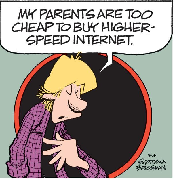 Illustration OCR: MY PARENTS ARE TOO CHEAP TO BUY HIGHER- SPEED INTERNET. 3.4 SoOTand MY PARENTS ARE TOO CHEAP TO BUY HIGHER- SPEED INTERNET. 3.4 SoOTand