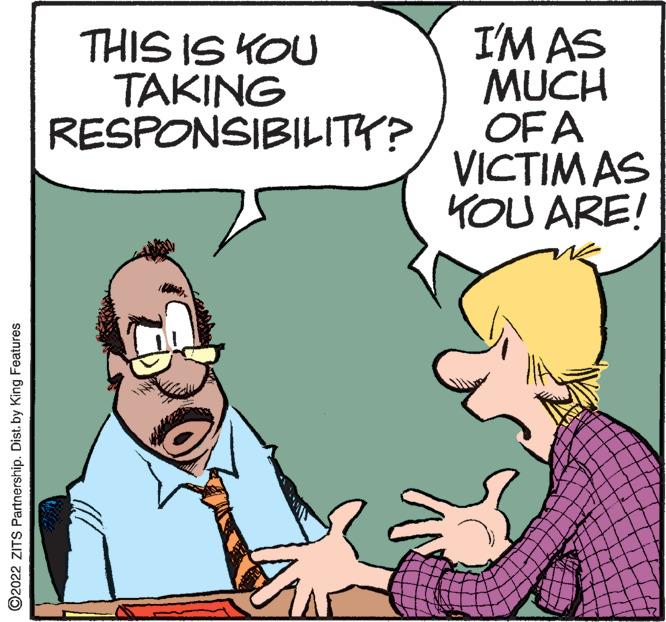 Gesture OCR: THIS IS KOU TAKING RESPONSIBILITK? I'M AS MUCH OF A VICTIM AS YOU ARE! ©2022 ZITS Partnership. Dist. by King Features THIS IS KOU TAKING RESPONSIBILITK? I'M AS MUCH OF A VICTIM AS YOU ARE! ©2022 ZITS Partnership. Dist. by King Features