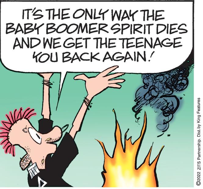 Sign language OCR: IT'S THE ONLY WAY THE BABY BOOMER SPIRIT DIES AND WE GET THE TEENAGE KOU BACK AGAIN! ©2022 ZITS Partnership. Dist. by King Features IT'S THE ONLY WAY THE BABY BOOMER SPIRIT DIES AND WE GET THE TEENAGE KOU BACK AGAIN! ©2022 ZITS Partnership. Dist. by King Features