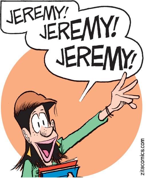 Happy OCR: JEREMY! EREMY! JEREMY zitscomics.com JEREMY! EREMY! JEREMY zitscomics.com