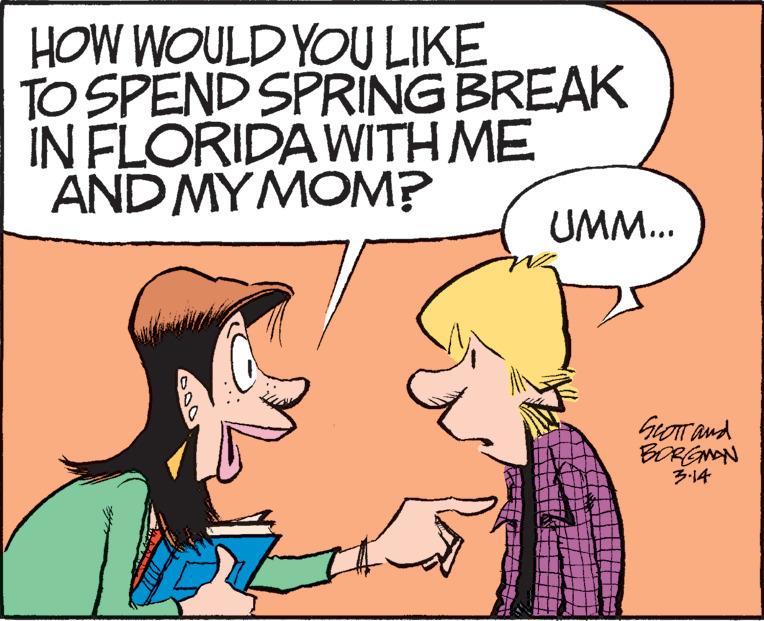 Organism OCR: HOW WOULD YOU LIKE TO SPEND SPRING BREAK IN FLORIDAWITH ME AND MYMOM? UMM... GHOTT and BORGNN 3:14 HOW WOULD YOU LIKE TO SPEND SPRING BREAK IN FLORIDAWITH ME AND MYMOM? UMM... GHOTT and BORGNN 3:14