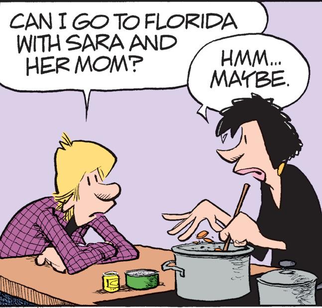Interaction OCR: CAN I GO TO FLORIDA WITH SARA AND HER MOM? HM. MAYBE. CAN I GO TO FLORIDA WITH SARA AND HER MOM? HM. MAYBE.