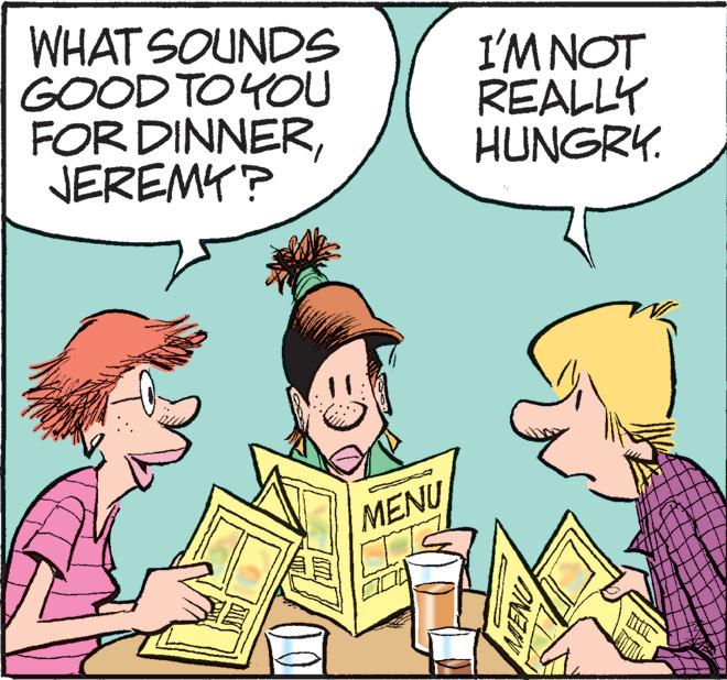 Font OCR: WHAT SOUNDS GOOD TO YOU FOR DINNERJEREMY? I'M NOT REALLY HUNGRY. MENU WHAT SOUNDS GOOD TO YOU FOR DINNERJEREMY? I'M NOT REALLY HUNGRY. MENU