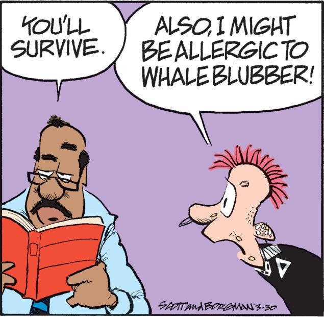 Font OCR: YOU'LL SURVIVE. ALSOI MIGHT BEALLERGIC TO WHALE BLUBBER! SLOTTANABOREMAN3-30 YOU'LL SURVIVE. ALSOI MIGHT BEALLERGIC TO WHALE BLUBBER! SLOTTANABOREMAN3-30