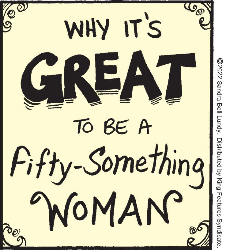 Painting OCR: Aifty-Somethin GREAT WHY IT'S To BE A WOMAN ©2022 Sandra Bell-Lundy. Distributed by King Features SyndicateAifty-Somethin GREAT WHY IT'S To BE A WOMAN ©2022 Sandra Bell-Lundy. Distributed by King Features Syndicate