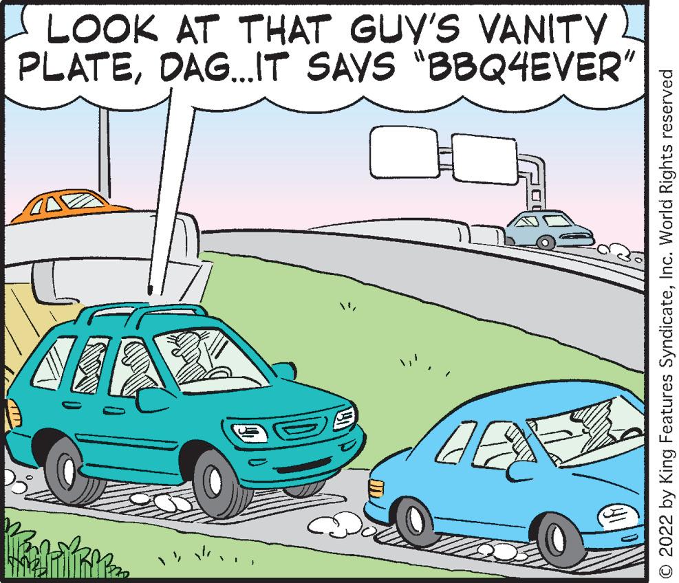 Wheel OCR: LOOK AT THAT GUY'S VANITV PLATEDAG.T SAYS "BBQ4EVER" © 2022 by King Features SyndicateInc. World Rights reserved LOOK AT THAT GUY'S VANITV PLATEDAG.T SAYS "BBQ4EVER" © 2022 by King Features SyndicateInc. World Rights reserved