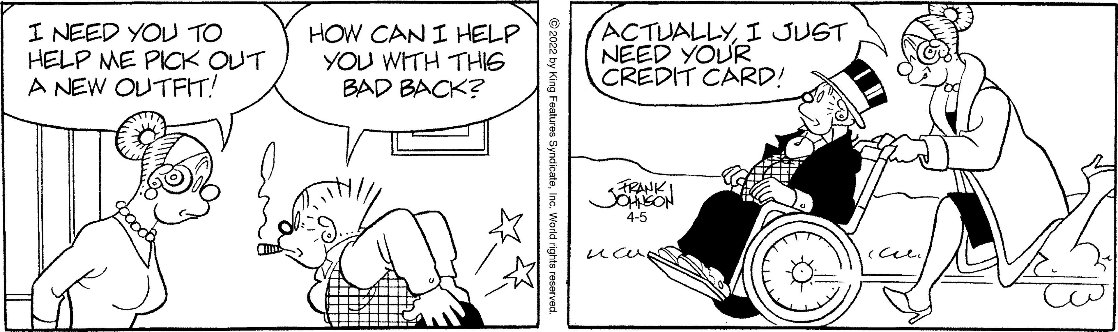 Pleased OCR: I NEED YOU TO HELP ME PICK OUT A NEW OUTFIT! HOW CAN I HELP YOU WITH THIG BAD BACK? ACTUALLYI JUST NEED YOUR CREDIT CARD! FRANKI 4-5 I NEED YOU TO HELP ME PICK OUT A NEW OUTFIT! HOW CAN I HELP YOU WITH THIG BAD BACK? ACTUALLYI JUST NEED YOUR CREDIT CARD! FRANKI 4-5