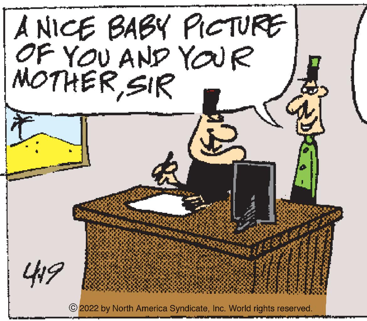 Art OCR: A NICE BABY PICTURE OF YOU AND YOUR MOTHERSIR 419 © 2022 by North America SyndicateInc. World rights reserved. A NICE BABY PICTURE OF YOU AND YOUR MOTHERSIR 419 © 2022 by North America SyndicateInc. World rights reserved.