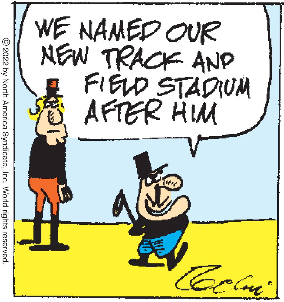 Fictional character OCR: WE NAMED OUR NEW TRACK ANP FIELD STADIUM AFTER HIM © 2022 by North America SyndicateInc. World rights reserved. WE NAMED OUR NEW TRACK ANP FIELD STADIUM AFTER HIM © 2022 by North America SyndicateInc. World rights reserved.