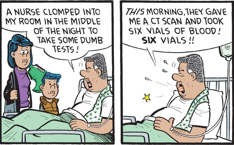 Conversation OCR: A NURSE CLOMPED INTO MY ROOM IN THE MIDDLE OF THE NIGHT TO TAKE SOME DUMB TESTS! THIS MORNINGTHEY GAVE ME A CT SCAN AND TOOK SIX VIALS OF BLOOD! SIX VIALS !! A NURSE CLOMPED INTO MY ROOM IN THE MIDDLE OF THE NIGHT TO TAKE SOME DUMB TESTS! THIS MORNINGTHEY GAVE ME A CT SCAN AND TOOK SIX VIALS OF BLOOD! SIX VIALS !!