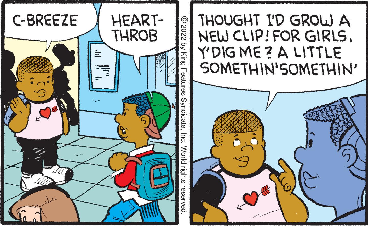 Mammal OCR: THOUGHT I'D GROW A NEW CLIP! FOR GIRLSY'DIG ME ? A LITTLE SOMETHIN'SOMETHIN' C-BREEZE HEART- THROB © 2022 by King Features SyndicateInc. World rights reserved. THOUGHT I'D GROW A NEW CLIP! FOR GIRLSY'DIG ME ? A LITTLE SOMETHIN'SOMETHIN' C-BREEZE HEART- THROB © 2022 by King Features SyndicateInc. World rights reserved.
