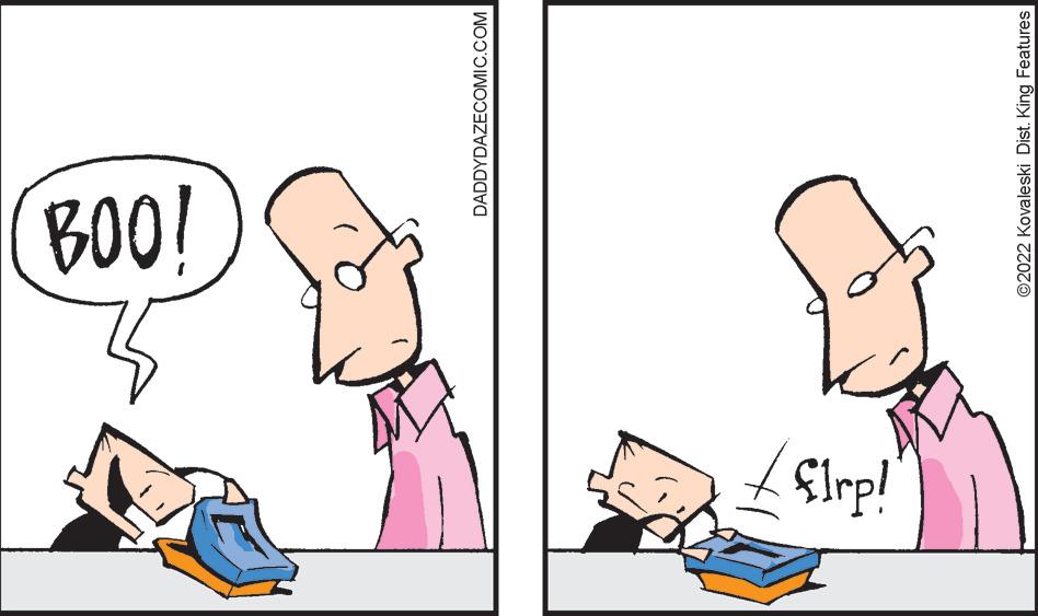 Font OCR: BOO! Elrp! DADDYDAZECOMIC.COM ©2022 Kovaleski Dist. King Features BOO! Elrp! DADDYDAZECOMIC.COM ©2022 Kovaleski Dist. King Features