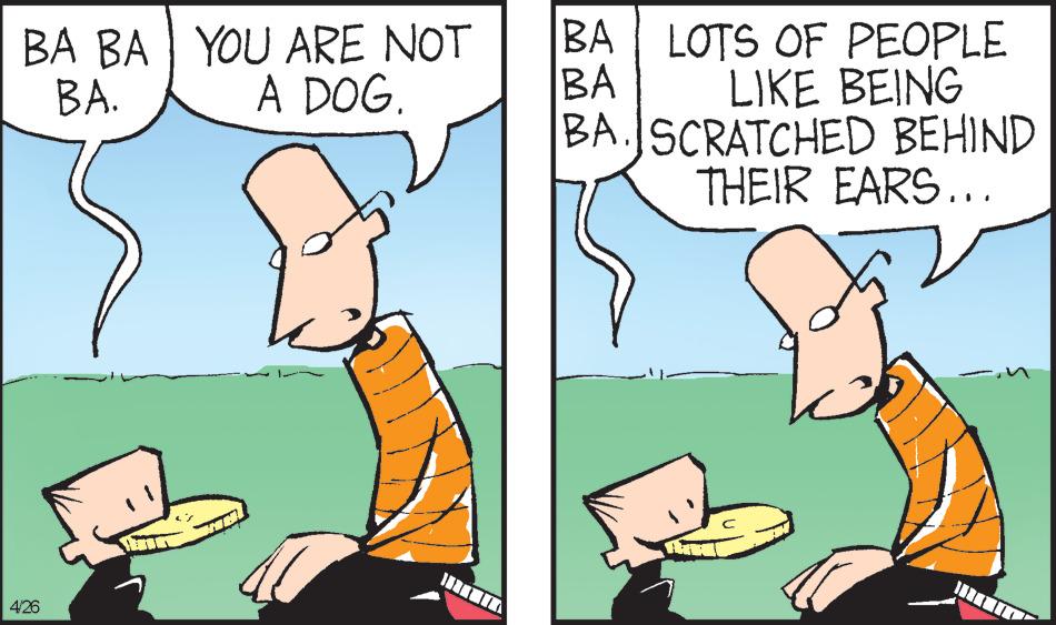 Line OCR: BA BA YOU ARE NOT BA. BA LOTS OF PEOPLE LIKE BEING BA.JSCRATCHED BEHIND THEIR EARS.. A DOG. BA 4/26 BA BA YOU ARE NOT BA. BA LOTS OF PEOPLE LIKE BEING BA.JSCRATCHED BEHIND THEIR EARS.. A DOG. BA 4/26