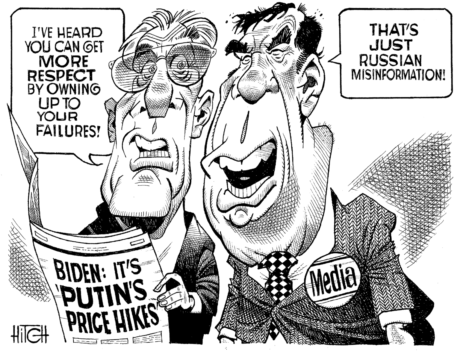 Jaw OCR: I'VE HEARD YOU CAN GET MORE RESPECT BY OWNING UP TO YOUR FAILURES! THAT'S JUST RUSSIAN MISINFORMATION! BIDEN: IT'S PUTIN'S PRICE HIKES (Media) HilGH I'VE HEARD YOU CAN GET MORE RESPECT BY OWNING UP TO YOUR FAILURES! THAT'S JUST RUSSIAN MISINFORMATION! BIDEN: IT'S PUTIN'S PRICE HIKES (Media) HilGH