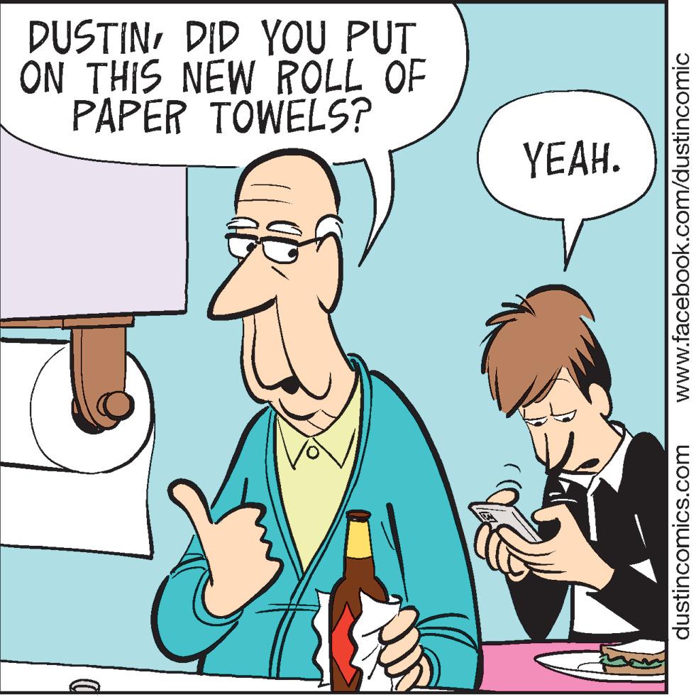Line OCR: DUSTINDID YOU PUT ON THIS NEW ROLL OF PAPER TOWELS? YEAH. dustincomics.com www.facebook.com/dustincomic DUSTINDID YOU PUT ON THIS NEW ROLL OF PAPER TOWELS? YEAH. dustincomics.com www.facebook.com/dustincomic