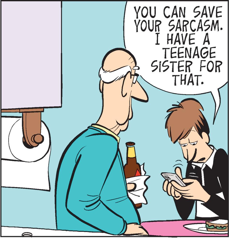 Finger OCR: YOU CAN SAVE YOUR SARCASM. Í HAVE A TEENAGE SISTER FOR THAT. YOU CAN SAVE YOUR SARCASM. Í HAVE A TEENAGE SISTER FOR THAT.