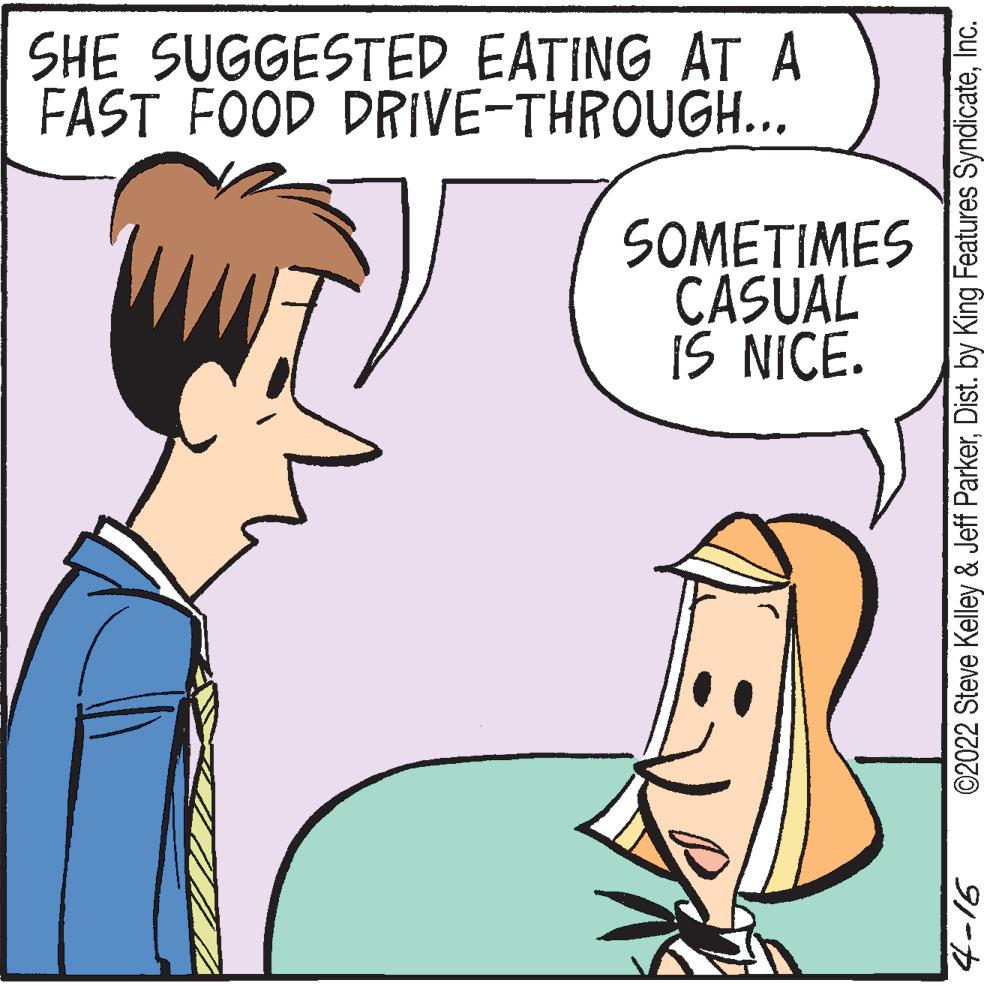 Human OCR: SHE SUGGESTED EATING AT A FAST FOOD DRIVE-THROUGH... SOMETIMES CASUAL iS NICE. ©2022 Steve Kelley & Jeff ParkerInc. 91-? SHE SUGGESTED EATING AT A FAST FOOD DRIVE-THROUGH... SOMETIMES CASUAL iS NICE. ©2022 Steve Kelley & Jeff ParkerDist. by King Features SyndicateInc. 91- ?