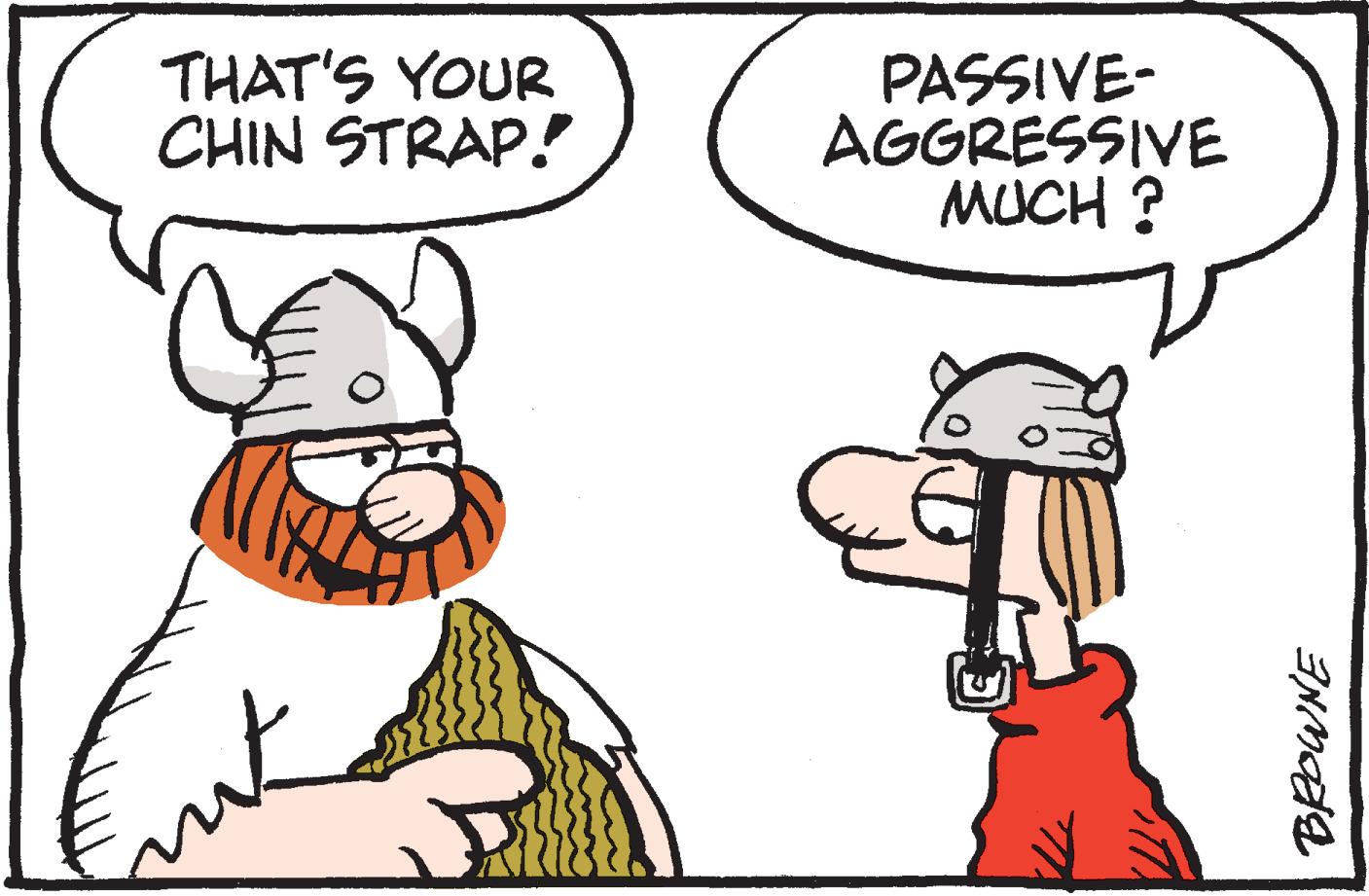 Happy OCR: THAT'S YOUR CHIN STRAP! PASSIVE- AGGRESSIVE MUCH ? THAT'S YOUR CHIN STRAP! PASSIVE- AGGRESSIVE MUCH ?