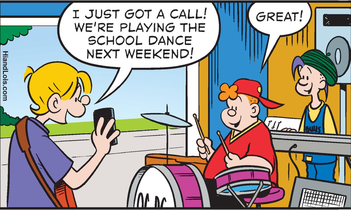 Interaction OCR: I JUST GOT A CALL! WE'RE PLAYING THE SCHOOL DANCE NEXT WEEKEND! GREAT! HiandLois.com I JUST GOT A CALL! WE'RE PLAYING THE SCHOOL DANCE NEXT WEEKEND! GREAT! HiandLois.com