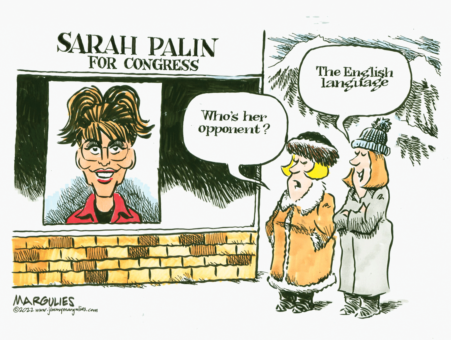 Font OCR: SARAH PALIN FOR CONGRESS The English langitage Who's her opponent? MARGULIES ©22 www.jimmymaryulies.com SARAH PALIN FOR CONGRESS The English langitage Who's her opponent? MARGULIES ©22 www.jimmymaryulies.com