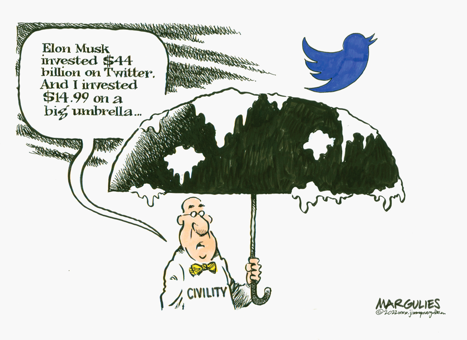 Graphics OCR: Elon Musk invested $44 billion on Twitter. And I invested $14.99 on a big umbrella. CIVILITY MARGULIES ©ioiwww.jimpnarguom Elon Musk invested $44 billion on Twitter. And I invested $14.99 on a big umbrella. CIVILITY MARGULIES ©ioiwww.jimpnarguom