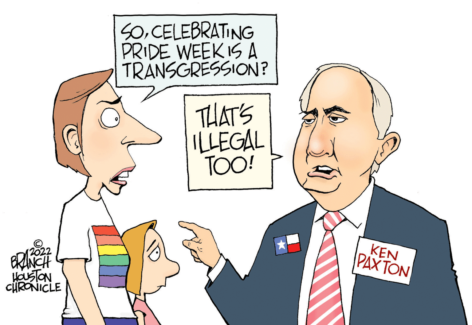 Organism OCR: SoCELEBRATING PRIDE WEEK IS A TRANSGRESSION? THATS ILLEGAL TOO! KEN PAXTON 12022 HausTON CURONICLE SoCELEBRATING PRIDE WEEK IS A TRANSGRESSION? THATS ILLEGAL TOO! KEN PAXTON 12022 HausTON CURONICLE