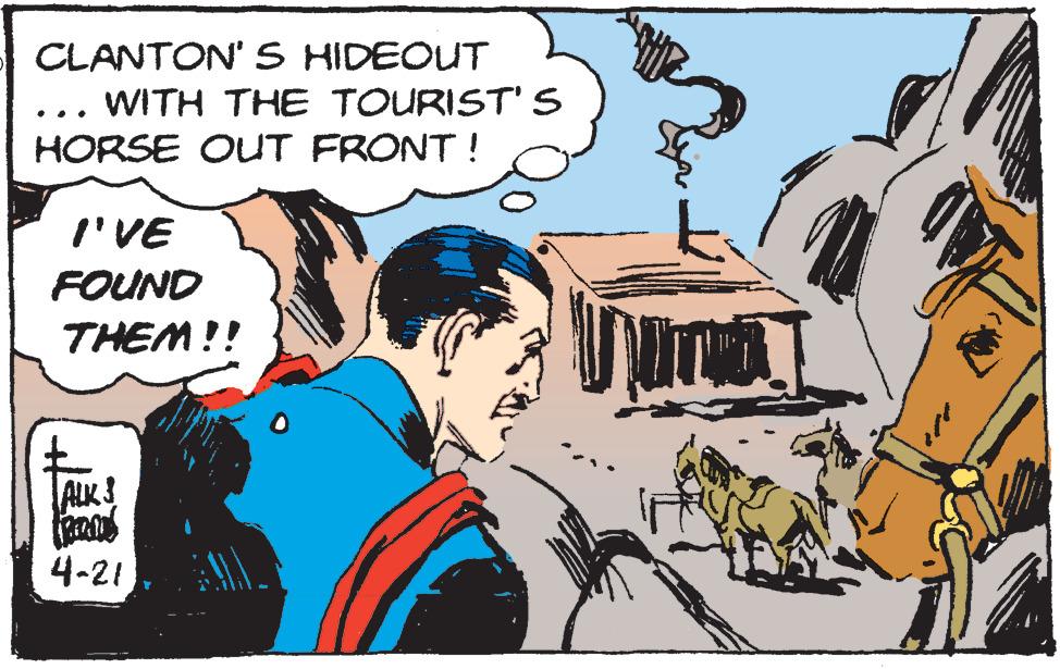 People OCR: CLANTON' S HIDEOUT .. WITH THE TOURIST' S HORSE OUT FRONT ! I'VE FOUND THEM !! ALK! 4-21 CLANTON' S HIDEOUT .. WITH THE TOURIST' S HORSE OUT FRONT ! I'VE FOUND THEM !! ALK! 4-21