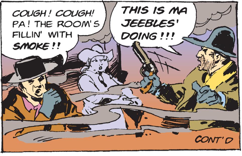 Comic book OCR: COUGH! COUGH! THIS IS MA JEEBLES' PA! THE ROOM' S FILLIN' WITH DOING !!! SMOKE !! CONT'O COUGH! COUGH! THIS IS MA JEEBLES' PA! THE ROOM' S FILLIN' WITH DOING !!! SMOKE !! CONT'O