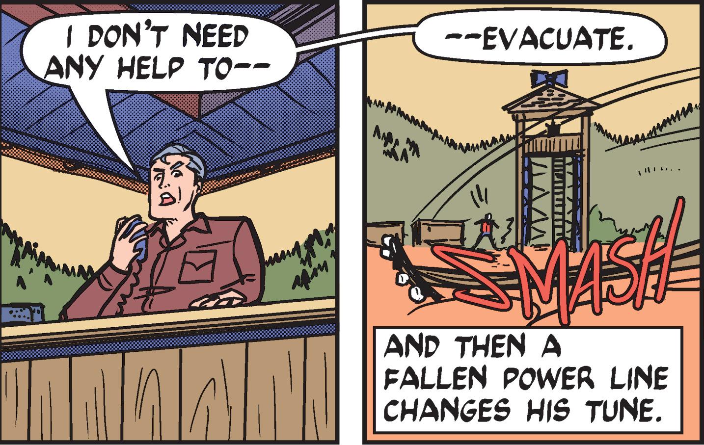 Sharing OCR: I DON'T NEED ANY HELP T0-- --EVACUATE. l ... AND THEN A FALLEN POWER LINE CHANGES HIS TUNE. I DON'T NEED ANY HELP T0-- --EVACUATE. l ... AND THEN A FALLEN POWER LINE CHANGES HIS TUNE.