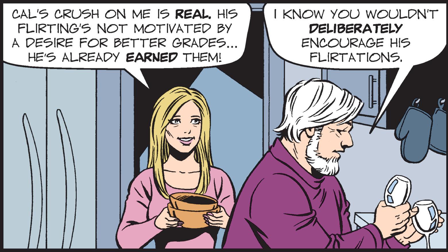 Interaction OCR: CAL'S CRUSH ON ME IS REAL. HIS FLIRTING'S NOT MOTIVATED BY A DESIRE FOR BETTER GRADES... HE'S ALREADY EARNED THEM! I KNOW YOU WOULDN'T DELIBERATELY ENCOURAGE HIS FLIRTATIONS. CAL'S CRUSH ON ME IS REAL. HIS FLIRTING'S NOT MOTIVATED BY A DESIRE FOR BETTER GRADES... HE'S ALREADY EARNED THEM! I KNOW YOU WOULDN'T DELIBERATELY ENCOURAGE HIS FLIRTATIONS.