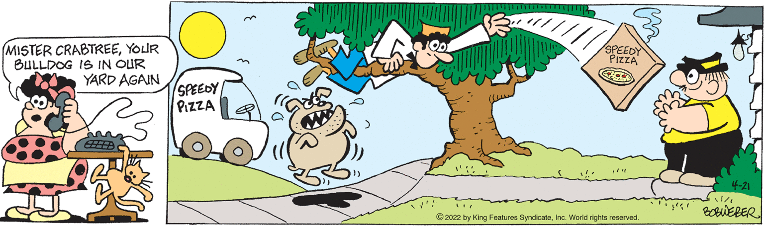 Gesture OCR: !!! SPEEDY PIZZA (MISTER CRABTREEYOUR BULLDOG IS IN OUR YARD AGAIN SPEEDY PIZZA 4-21 © 2022 by King Features SyndicateInc. World rights reserved. !!! SPEEDY PIZZA (MISTER CRABTREEYOUR BULLDOG IS IN OUR YARD AGAIN SPEEDY PIZZA 4-21 © 2022 by King Features SyndicateInc. World rights reserved.