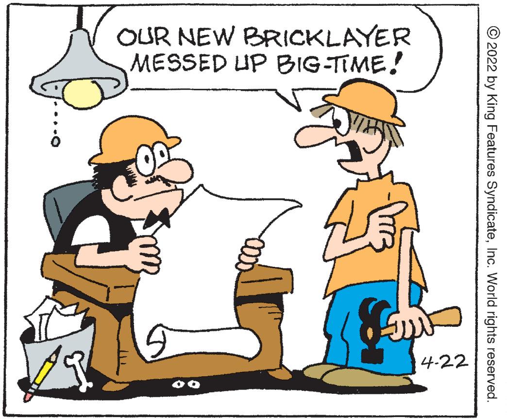 Gesture OCR: OUR NEW BRICKLAYER MESSED UP BIG-TIME! 4.22 © 2022 by King Features SyndicateInc. World rights reserved. OUR NEW BRICKLAYER MESSED UP BIG-TIME! 4.22 © 2022 by King Features SyndicateInc. World rights reserved.