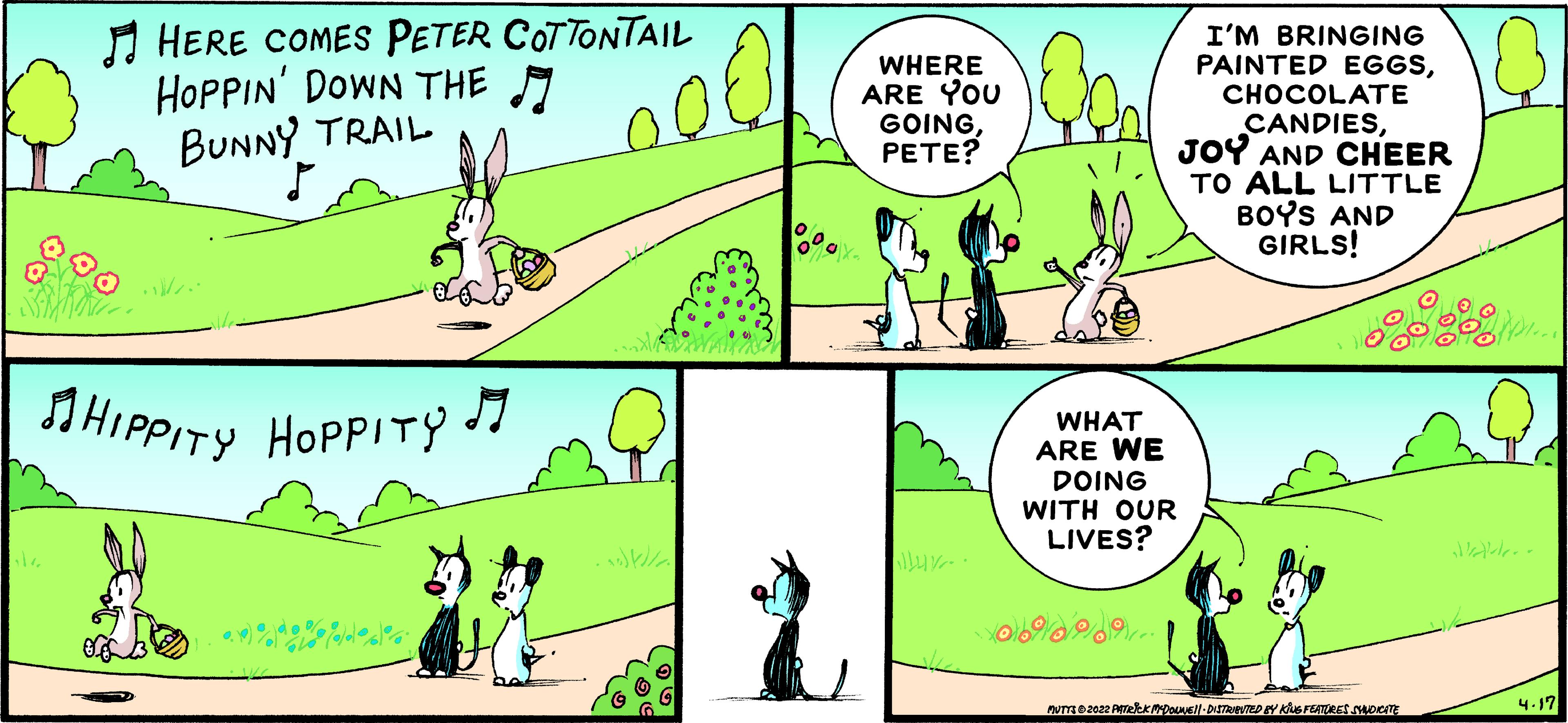 Line OCR: I HERE COMES PETER COTTONTAIL HOPPIN' DOWN THE A BUNNY TRAIL WHERE ARE YOU GOINGPETE? I'M BRINGING PAINTED EGGSCHOCOLATE CANDIESJOY AND CHEER TO ALL LITTLE BOYS AND GIRLS! ????????????? HIPPITY HOPPITy 7 WHAT ARE WE DOING WITH OUR LIVES? 4.17 I HERE COMES PETER COTTONTAIL HOPPIN' DOWN THE A BUNNY TRAIL WHERE ARE YOU GOINGPETE? I'M BRINGING PAINTED EGGSCHOCOLATE CANDIESJOY AND CHEER TO ALL LITTLE BOYS AND GIRLS! ????????????? HIPPITY HOPPITy 7 WHAT ARE WE DOING WITH OUR LIVES? 4.17