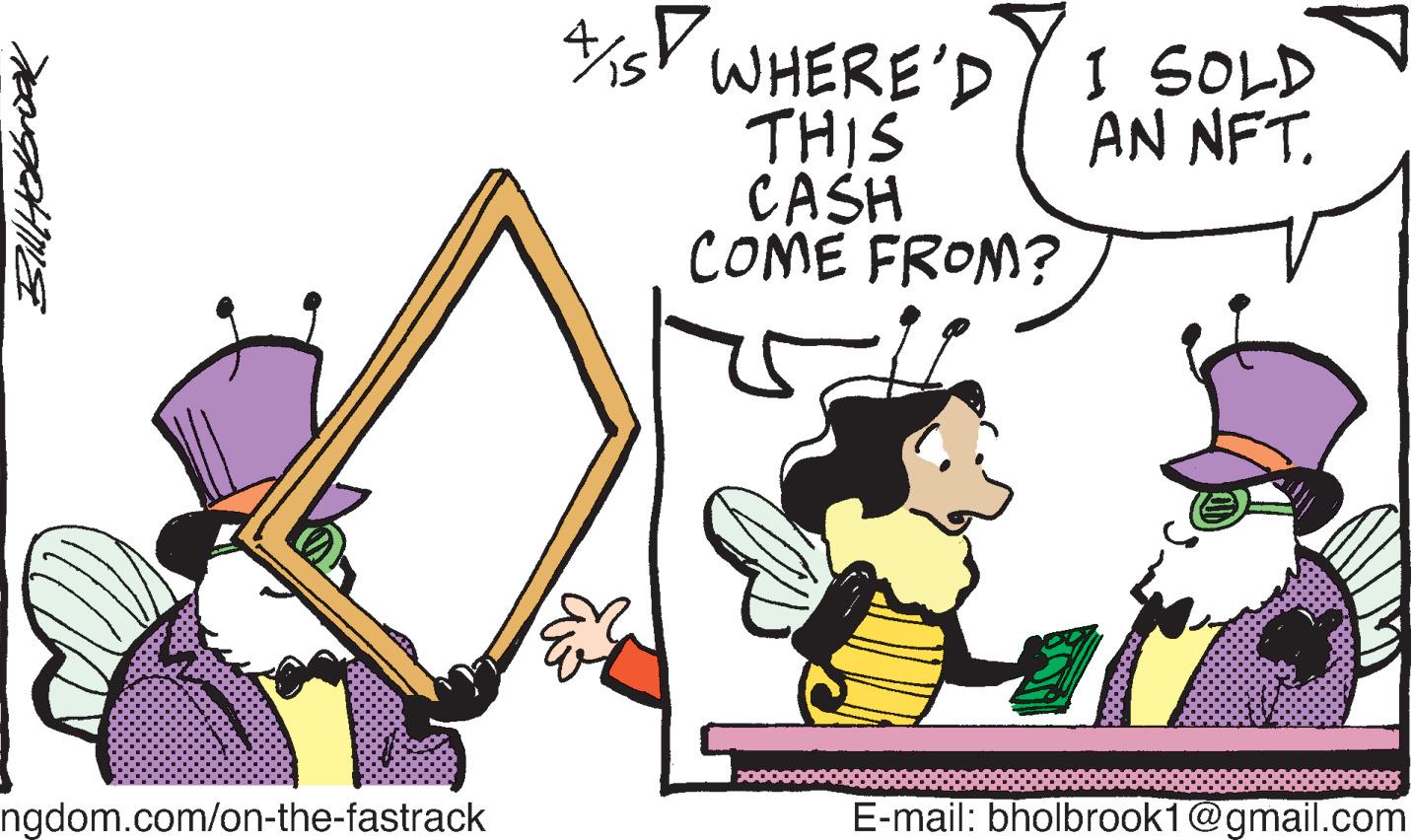 Illustration OCR: 4/5V WHERE'D THIS CASH COME FROM? I SOLD AN NFT. ngdom.com/on-the-fastrack E-mail: bholbrook1@gmail.com 4/5V WHERE'D THIS CASH COME FROM? I SOLD AN NFT. ngdom.com/on-the-fastrack E-mail: bholbrook1@gmail.com