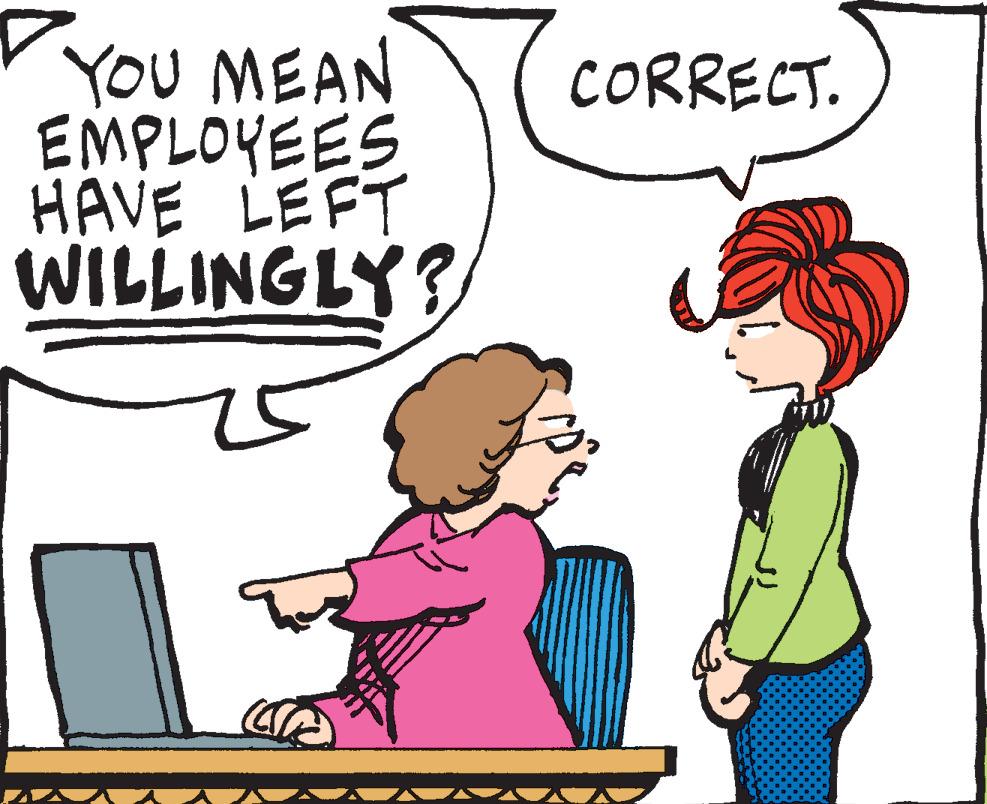 Human OCR: VYOU MEAN EMPLOYEES HAVE LEFT WILLINGLY? CORRECT. VYOU MEAN EMPLOYEES HAVE LEFT WILLINGLY? CORRECT.