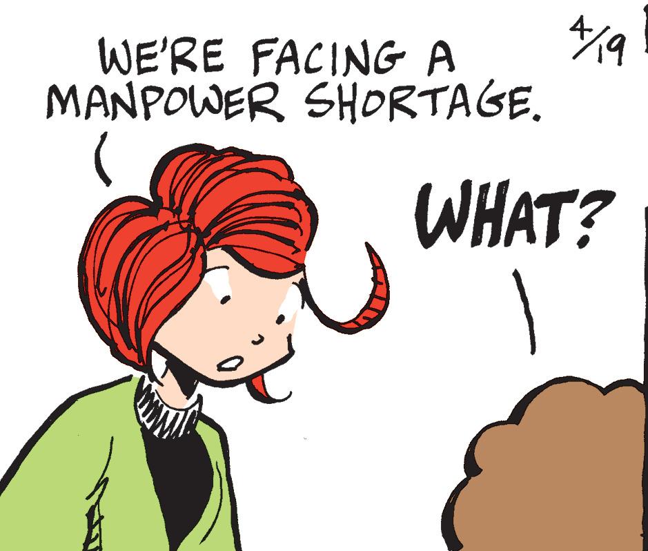 People in nature OCR: WE'RE FACING A MANPOWER SHORTAGE. WHAT? WE'RE FACING A MANPOWER SHORTAGE. WHAT?