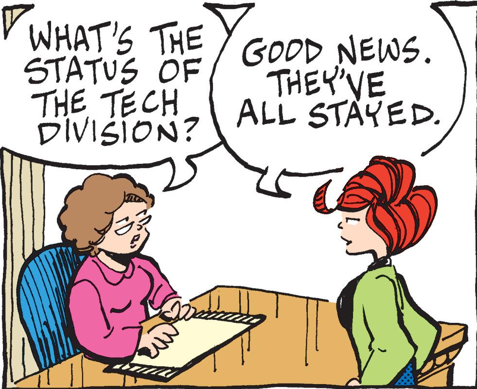 Happy OCR: WHAT'S THE STATUS OF THE TECH DIVISION? GODD NEWS. THEY'VE ALL STAKED. WHAT'S THE STATUS OF THE TECH DIVISION? GODD NEWS. THEY'VE ALL STAKED.