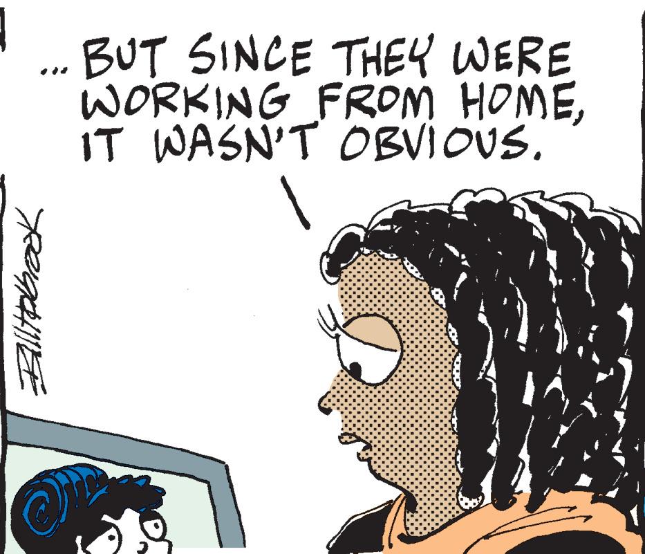 Organism OCR: BUT SINCE THEY WERE WORKING FROM HOMEIT WASN'T OBVIOUS. BUT SINCE THEY WERE WORKING FROM HOMEIT WASN'T OBVIOUS.