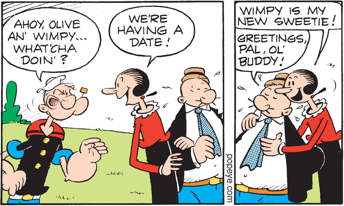 Interaction OCR: AHOYOLIVE AN' WIMPY... WHAT CHA DOIN' ? WE'RE HAVING A DATE ! WIMPY IS MY NEW SWEETIE! GREETINGSOL' BUDDY! ??peye.com AHOYOLIVE AN' WIMPY... WHAT CHA DOIN' ? WE'RE HAVING A DATE ! WIMPY IS MY NEW SWEETIE! GREETINGSOL' BUDDY! ??peye.com
