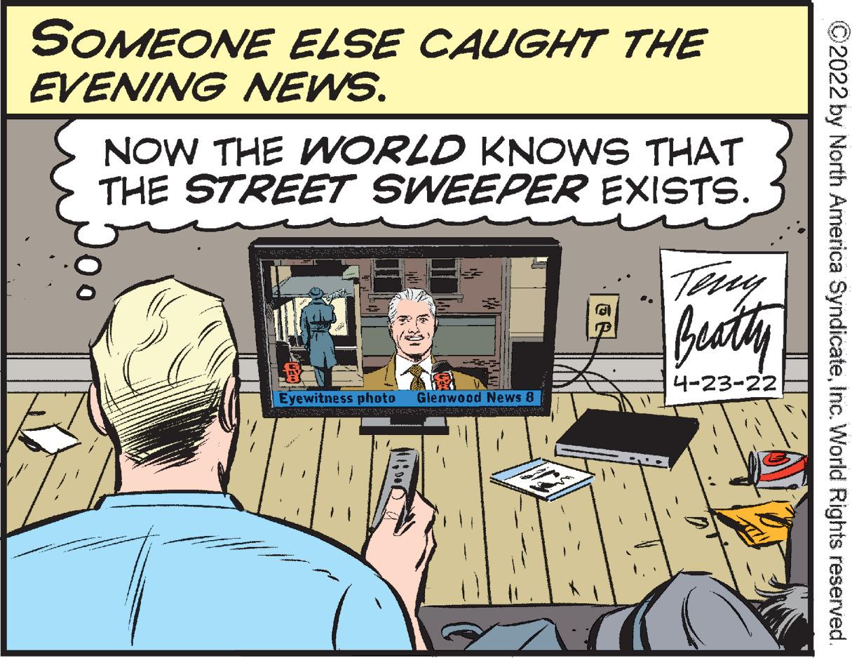 Publication OCR: SOMEONE ELSE CAUGHT THE EVENING EWS. NOW THE WORLD KNOWS THAT THE STREET SWEEPER EXISTS. 4-23-22 Eyewitness photo Glenwood News 8 ©2022 by North America SyndicateInc. World Rights reserved. SOMEONE ELSE CAUGHT THE EVENING EWS. NOW THE WORLD KNOWS THAT THE STREET SWEEPER EXISTS. 4-23-22 Eyewitness photo Glenwood News 8 ©2022 by North America SyndicateInc. World Rights reserved.