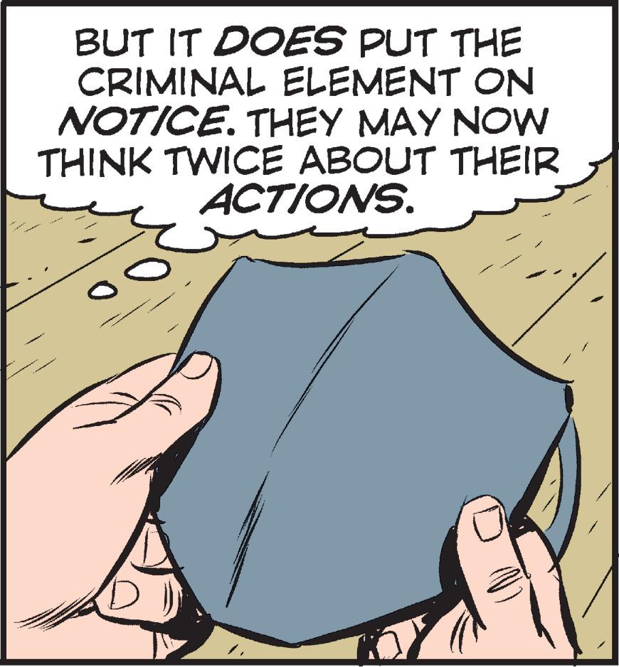 Mammal OCR: BUT IT DOES PUT THE CRIMINAL ELEMENT ON NOTICE. THEY MAY NOW THINK TWICE ABOUT THEIR ACTIONS. BUT IT DOES PUT THE CRIMINAL ELEMENT ON NOTICE. THEY MAY NOW THINK TWICE ABOUT THEIR ACTIONS.