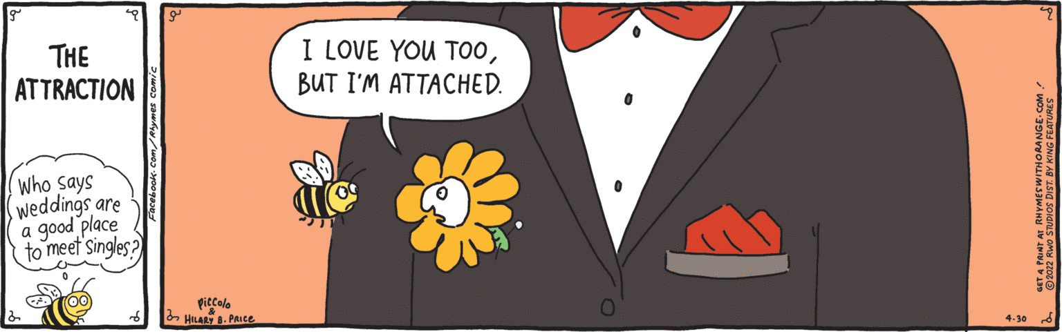 Carmine OCR: THE ATTRACTION I LOVE YOU TOOBUT I'M ATTACHED. Who says are weddings good place to meet singles? a piecolo 2 HILARY 8. PALce 4-30 000T AT AHYMESWITHORANGE- COM THE ATTRACTION I LOVE YOU TOOBUT I'M ATTACHED. Who says are weddings good place to meet singles? a piecolo 2 HILARY 8. PALce 4-30 000T AT AHYMESWITHORANGE- COM