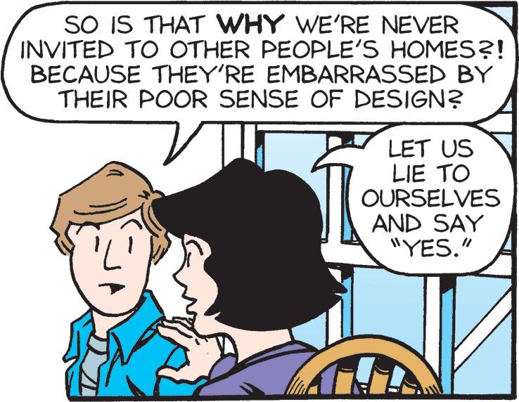 Mammal OCR: SO IS THAT WHY WE'RE NEVER INVITED TO OTHER PEOPLE'S HOMES?! BECAUSE THEY'RE EMBARRASSED BY THEIR POOR SENSE OF DESIGN? LET US LIE TO OURSELVES AND SAY "YES." SO IS THAT WHY WE'RE NEVER INVITED TO OTHER PEOPLE'S HOMES?! BECAUSE THEY'RE EMBARRASSED BY THEIR POOR SENSE OF DESIGN? LET US LIE TO OURSELVES AND SAY "YES."
